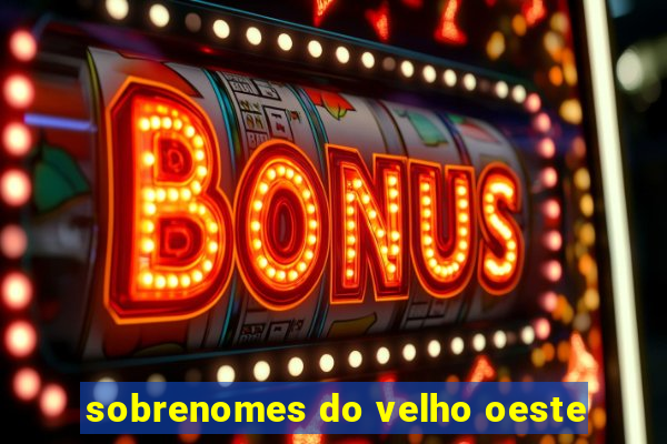 sobrenomes do velho oeste